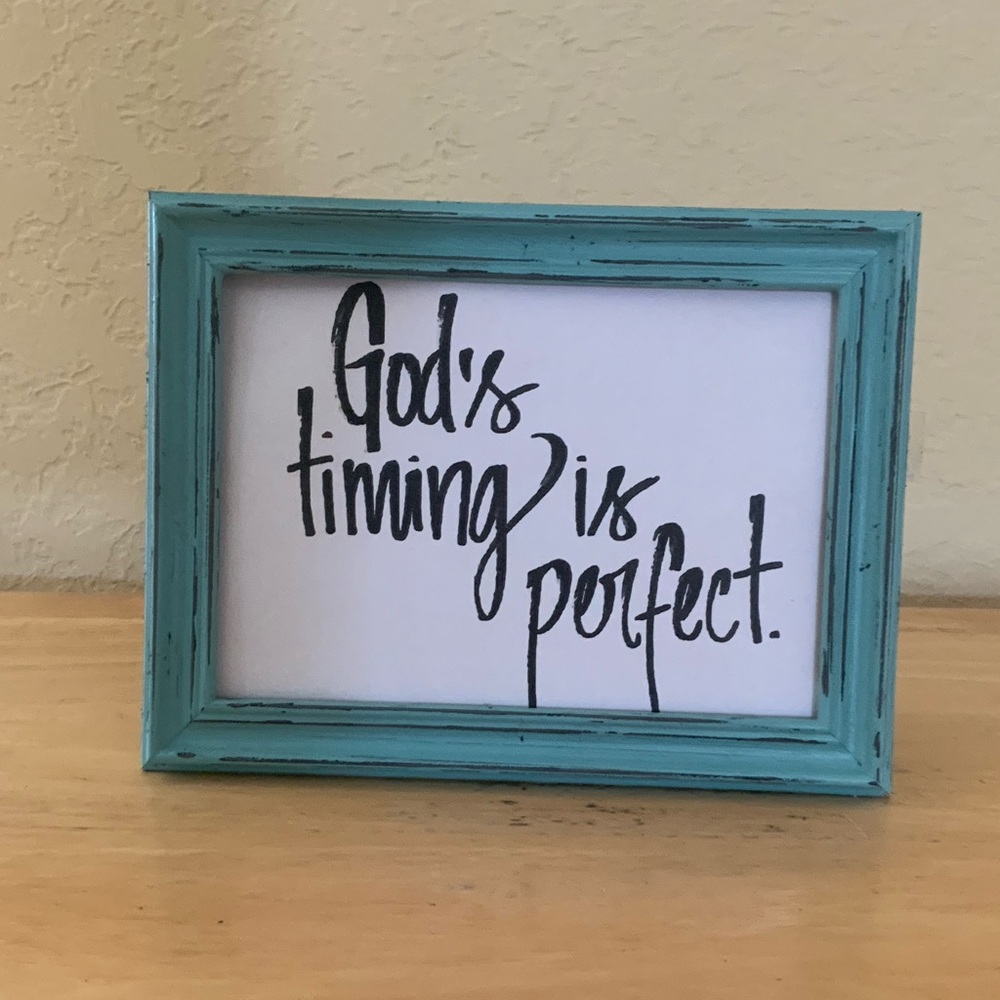 Farmhouse God’s timing is perfect life picture 5x7 w/frame